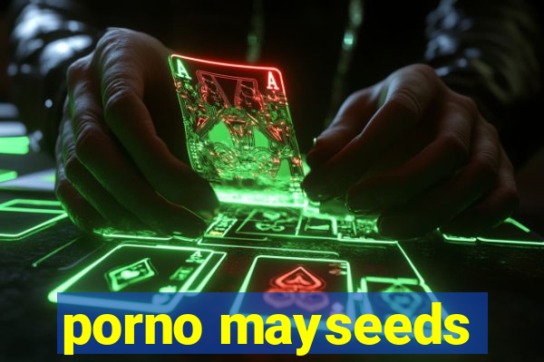 porno mayseeds